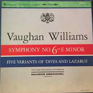 Vaughan Williams, Utah Symphony Orchestra, Maurice Abravanel - Symphony No. 6 In E Minor / Five Variants Of 'Dives And Lazarus' FLAC album