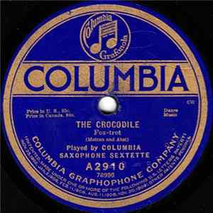Columbia Saxophone Sextette - The Crocodile / Who Wants A Baby FLAC album
