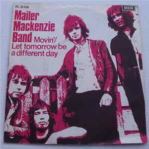 Mailer Mackenzie Band - Movin' / Let Tomorrow Be A Different Day FLAC album
