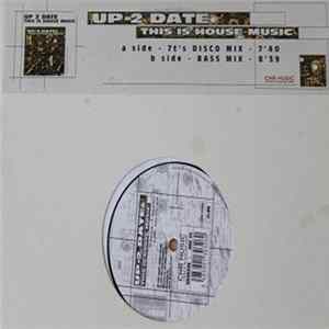 Up 2 Date - This Is House Music FLAC album