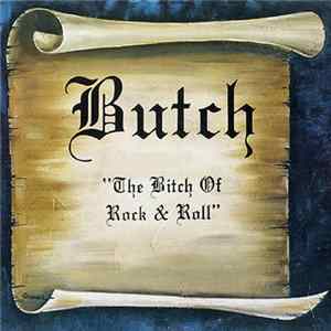 Butch - The Bitch Of Rock & Roll FLAC album