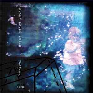 Black Eagle Child - Playing FLAC album