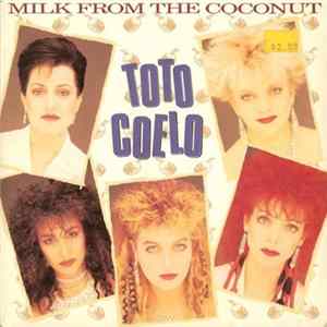 Toto Coelo - Milk From The Coconut FLAC album