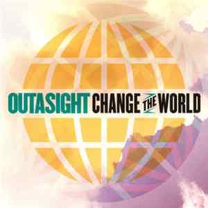 Outasight - Change The World FLAC album