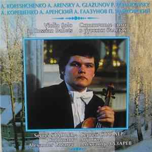 Сергей Стадлер - Скрипичные Соло В Русских Балетах FLAC album