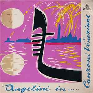 Angelini - Angelini In ...Canzoni Veneziane FLAC album