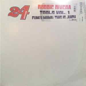 Robbie Rivera - Tools Vol. 1 - Funky Mama / This Is Juicy FLAC album
