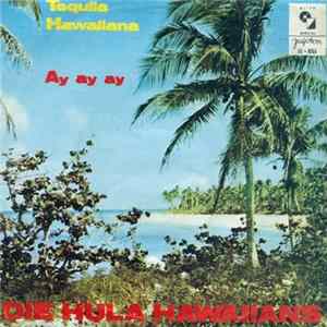 Die Hula Hawaiians - Tequila Hawaiiana / Ay Ay Ay FLAC album