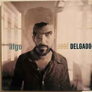 José Alejandro Delgado - Algo FLAC album