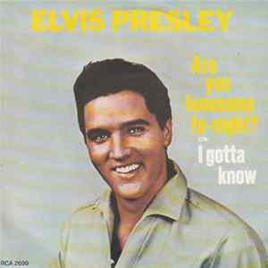 Elvis Presley - Are You Lonesome To-night? c/w I Gotta Know FLAC album
