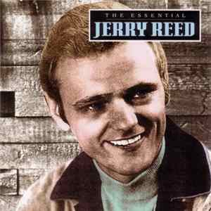 Jerry Reed - The Essential Jerry Reed FLAC album