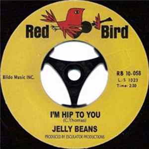 Jelly Beans - You Don't Mean Me Good / I'm Hip To You FLAC album