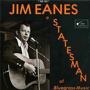 Jim Eanes - A Statesman Of Bluegrass Music FLAC album