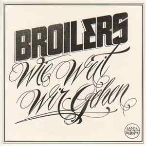 Broilers - Wie Weit Wir Gehen FLAC album