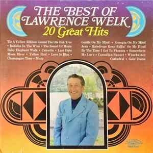 Lawrence Welk - The Best Of Lawrence Welk: 20 Great Hits FLAC album