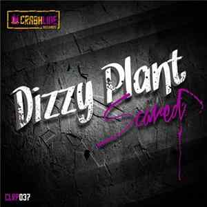 Dizzy Plant - Scared FLAC album