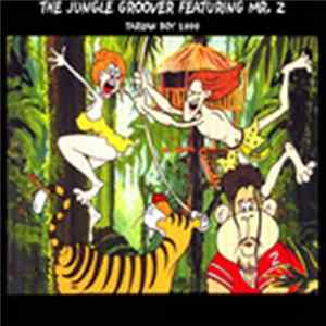 The Jungle Groover Featuring Mr. Z - Tarzan Boy 2000 FLAC album