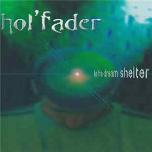 Hol'Fader - In The Dream Shelter FLAC album