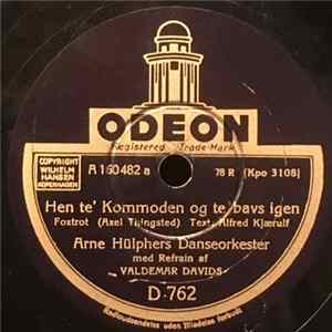 Arne Hülpers Danseorkester Med Refrain Af Valdemar Davids - Hen Te' Kommoden Og Te'bavs Igen / Dit Hjerte Er I Fare, Andresen FLAC album