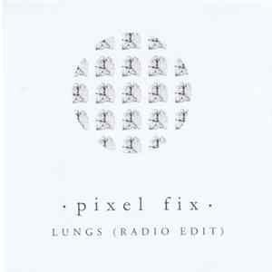 Pixel Fix - Lungs FLAC album