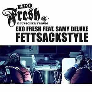 Eko Fresh Feat. Samy Deluxe - Fettsackstyle FLAC album