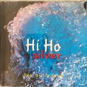 Hi Ho Silver - See My Friend FLAC album