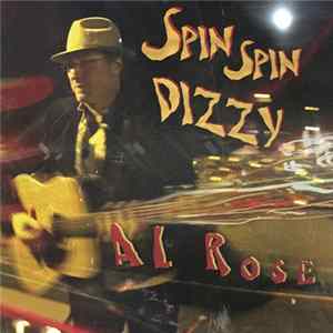 Al Rose - Spin Spin Dizzy FLAC album