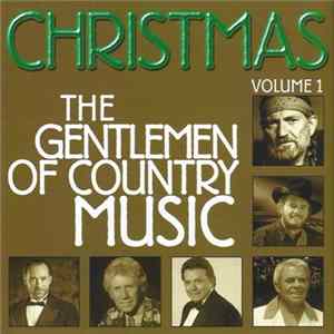 Various - Christmas With The Gentlemen Of Country Music Volume 1 FLAC album