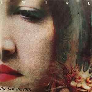 Swirl - The Last Unicorn FLAC album