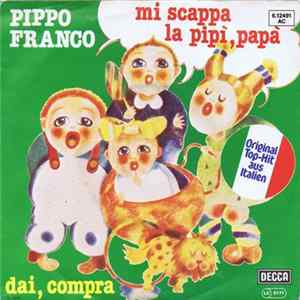 Pippo Franco - Mi Scappa La Pipì, Papà / Dai, Compra FLAC album