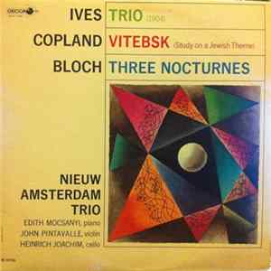 Ives | Copland | Bloch | Nieuw Amsterdam Trio - Trio | Vitebsk | Three Nocturnes FLAC album