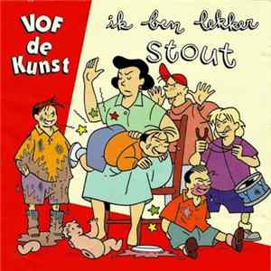 VOF De Kunst - Ik Ben Lekker Stout FLAC album