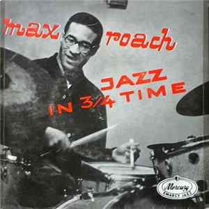 Max Roach - Jazz In 3/4 Time FLAC album