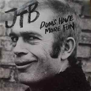 JTB - Dum's Have More Fun FLAC album