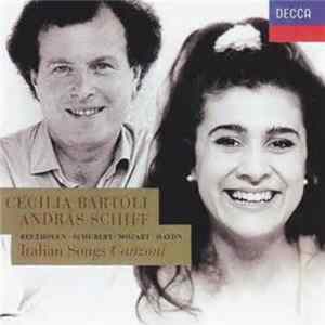 Cecilia Bartoli / András Schiff, Ludwig van Beethoven, Franz Schubert, Wolfgang Amadeus Mozart, Joseph Haydn - Italian Songs - Canzoni FLAC album