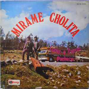 Lucio Y Tomás Pacheco - Mirame Cholita FLAC album