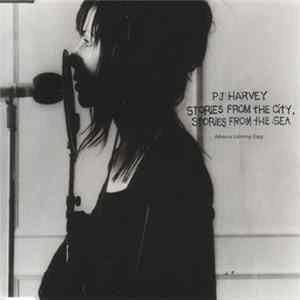 PJ Harvey - Stories From The City, Stories From The Sea (Advance Listening Copy) FLAC album