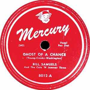 Bill Samuels And The Cats 'N Jammer Three - Ghost Of A Chance / Port Wine FLAC album