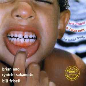 Arto Lindsay - O Corpo Sutil = The Subtle Body FLAC album