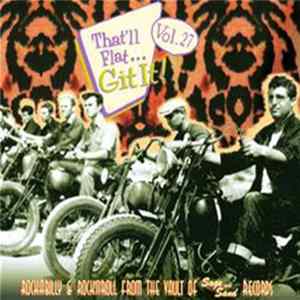 Various - That'll Flat ... Git It! Vol. 27: Rockabilly & Rock’N'Roll From The Vault Of Sage And Sand Records FLAC album