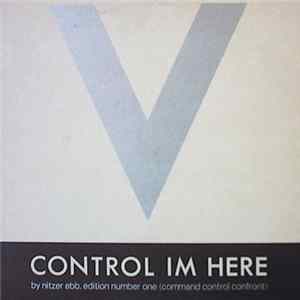 Nitzer Ebb - Control Im Here Edition Number One (Command Control Confront) FLAC album