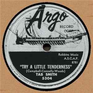 Tab Smith - Try A Little Tenderness / Don't Play With Love FLAC album