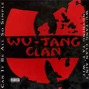 Wu-Tang Clan - Can It Be All So Simple / Wu-Tang Clan Ain't Nuthing Ta F' Wit FLAC album