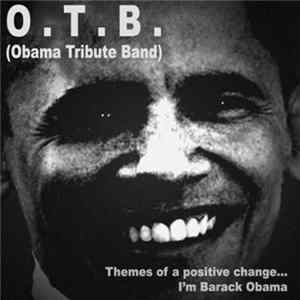 O.T.B. (Obama Tribute Band) - Themes Of A Positive Change... I'm Barack Obama FLAC album