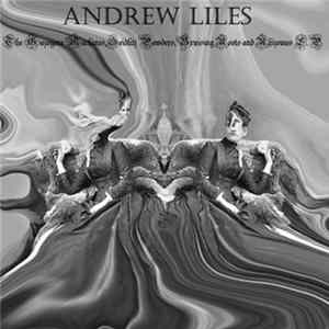Andrew Liles - The Gazogene Machines, Seidlitz Powders, Bruising Roots & Rhizomes EP FLAC album