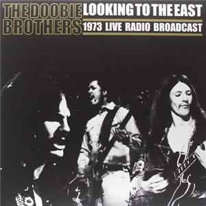 The Doobie Brothers - Looking To The East (1973 Live Radio Broadcast) FLAC album