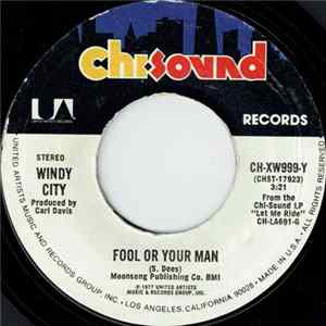 Windy City - Fool Or Your Man FLAC album