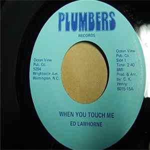 Ed Lawhorne - When You Touch Me / Our Love Is Just History FLAC album