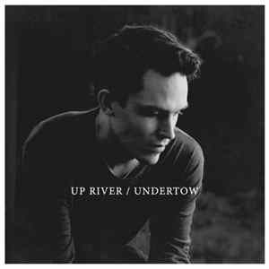 Up River - Undertow FLAC album