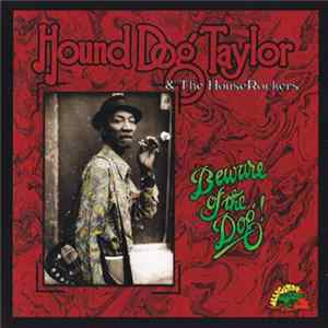Hound Dog Taylor & The HouseRockers - Beware Of The Dog FLAC album